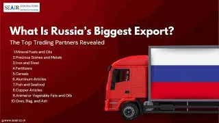 What Is Russia&rsquo;s Biggest Export? The Top Trading Partners Revealed