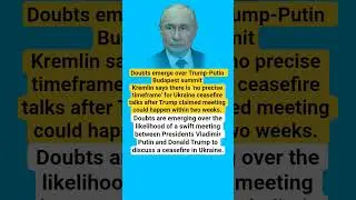 Doubts emerge over Trump-Putin Budapest summitKremlin says there is &lsquo;no#russiaukrainewar