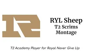 T2 Chinese academy play RYL Sheep is a god - RYL Sheep T2 scrims montage
