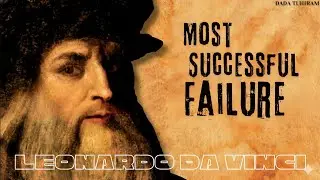History's Most Successful Failure: Leonardo Da Vinci 
