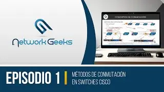 METODOS CONMUTACION EN SWITCHES CISCO - CCNA 200-301