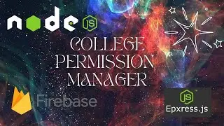 College PERMISSION MANAGER web project using node js , express js and firebase