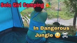 UTTARAKHAD SOLO GIRL NIGHT CAMPING AND COOKING II CAMPING IN INDIA II TRAVELER SOLO GIRL II CAMPING