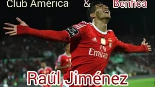 Ra&uacute;l Jim&eacute;nez - Goles & jugadas [Club Am&eacute;rica & Benfica]