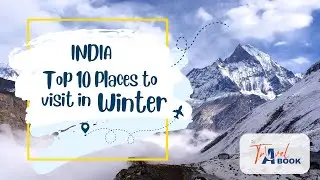 Top 10 Best Places To Visit In Winter In India | Travel | India