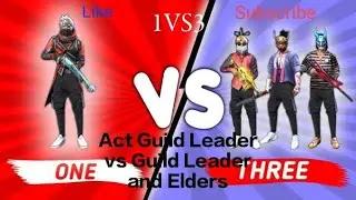 1 v 3 custom (act guild leader vs guild leader and elders )