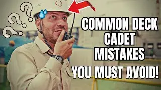 Common Deck Cadet mistakes onboard cargo ships #roadto100thousandsubs
