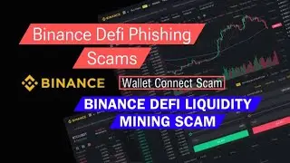 Binance Phishing Scams | Binance Liquidity Defi Scams | Binance Wallet Connect Scam