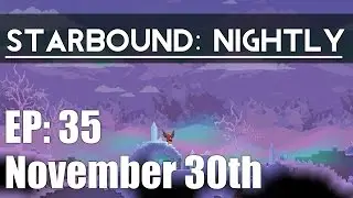 Starbound Nightly: EP 35
