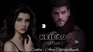 KEIDAO Last - 3 | Ziaktu - Amy Chhakchhuak 