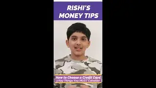 How to Choose a Credit Card - 3 Key Things You MUST Consider: 12-Year Old Rishi's Money Tip #26