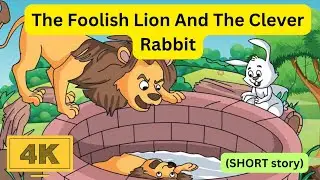 The Foolish LION And CLEVER rabbit | Moral stories for kids #thefoolishlion  #lionandmousestory