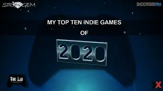 Top Ten Indie Games I Reviewed in 2020 (The Lab Video Game TV)