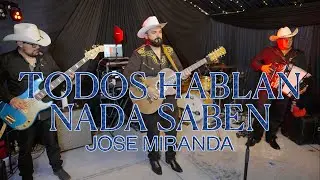 Jose Miranda - todos hablan nada saben