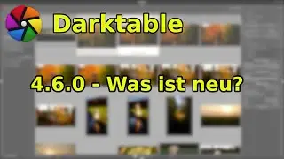 Darktable 4.6.0 ist da - was gibt es neues?