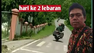 jalan jalan di hari lebaran ke 2 ketempat saudara yang lumaya jauh