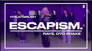 [Escapism. - RAYE, 070 Shake]청주 춤학원|청주더블엑스댄스학원|청주 걸리쉬 클래스|Girlish CLASS|HYEJU CHOREO|