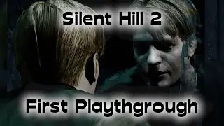 Playing Silent Hill 2 for the First Time! (Spoilers Welcome)
