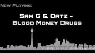 Sam.G & Oatz - Blood Money Drugs