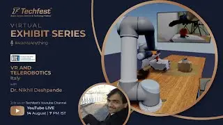VR and Telerobotics | Istituto Italiano di Tecnologia | Online Exhibit Series | Techfest, IIT Bombay