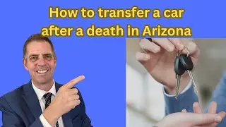 How to transfer a car after a death in Arizona.