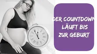 Countdown läuft bis zur Geburt / 37 SSW / Erstausstattung / Produkttest MyTest Melitta