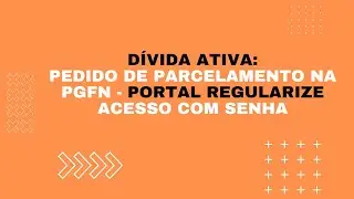 Consulta e Negocia&ccedil;&atilde;o da D&iacute;vida Ativa no Governo Federal (PGFN) pelo Portal Regularize