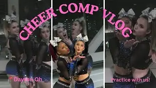 CHEER COMP VLOG| come to practice with me! Competition in Dayton!