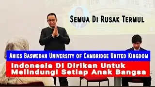 Anies Baswedan Di University of Cambridge United Kingdom