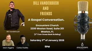 Encounters Church | Bill Vanderbush, Carlos Padilla and Sean Higgins.  a Gospel Conversation