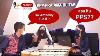 Podcast SIP ELIT Episode 1 Program Pengungkapan Sukarela (PPS)