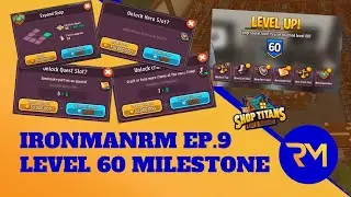 Level 60 Milestone (Level 57-60) - IronmanRM Ep.9 (Shop Titans)
