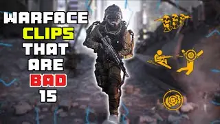 Warface Clips that are Bad. 15