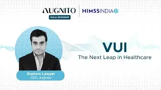 Rustom Lawyer | HIMSS'21 India | VUI - The Next Leap in Healthcare | Speaker Session