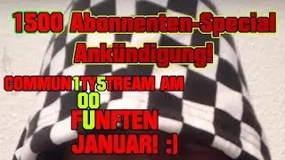 😊 Ank&uuml;ndigung zum 1500 Abonnenten-Special: Community Stream! 🤗 #HUHWcrew