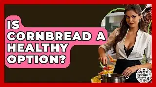 Is Cornbread A Healthy Option? - The Skillful Chef