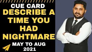 Cue card nightmare | you had a nightmare | may to August 2021 cue cards | ielts India by arun