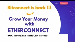 Bitconnect Is Back (Etherconnect) . Grow Your Money From Dex, Staking And Stable Coin Increas