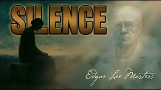 The Depths of the Dead&rsquo;s Silence | Edgar Lee Masters