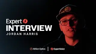 Expert Interview: Jordan Harris | Athlon Optics x ExpertVoice