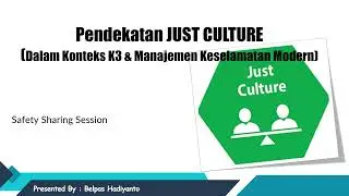 Pendekatan JUST CULTURE Dalam Konteks K3 & Manajemen Keselamatan Modern