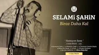 Selami Şahin - Biraz Daha Kal