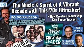 Creative Leadership + Travel Back to '74 with Bo Donaldson & the Heywoods (Billy Don't Be A Hero)!