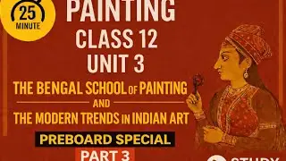 class 12 CBSE painting UNIT 3 PART 3 Bengal school and modern trends of Indian art | explanation