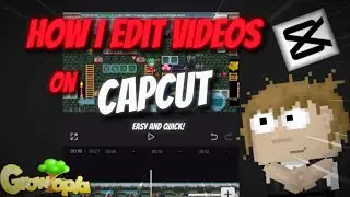 How To Edit Videos On CapCut (tutorial, easy) | Growtopia