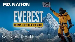 Everest: Journey to the Top of the World with Mike Tobin Official Trailer | Fox Nation