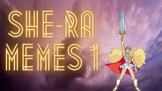 She-Ra and the Princesses of Power Memes 1