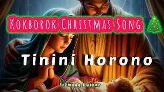 Tinini Horono | Kokborok Christmas Song 