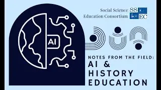 AI and the Social Sciences: Notes from the Field of History Education