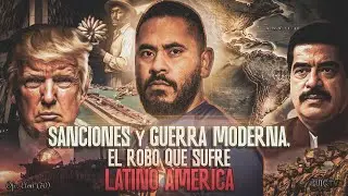 Sanciones Y Guerra Moderna, El Robo Que Sufre Latino America